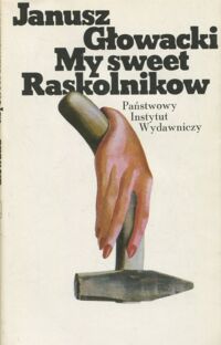 Miniatura okładki Głowacki Janusz My sweet Raskolnikow. Obciach.