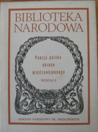 Miniatura okładki Głowiński Michał, Sławiński Janusz /oprac./ Poezja polska okresu międzywojennego. Antologia. T.I/II. Ser.I. Nr 253.