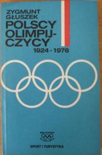 Miniatura okładki Głuszek Zygmunt Polscy Olimpijczycy 1924-1976. Leksykon.