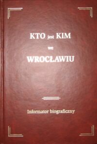 Miniatura okładki Gluziński Krzysztof Kto jest kim we Wrocławiu. Informator biograficzny.