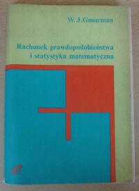 Miniatura okładki Gmurman W. J. Rachunek prawdopodobieństwa i statystyka matematyczna.