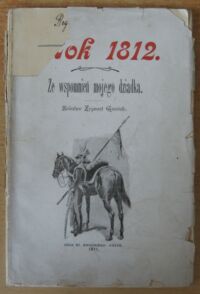 Miniatura okładki Gnoiński Bolesław Zygmunt Rok 1812. Ze wspomnień mojego dziadka.