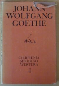 Zdjęcie nr 1 okładki Goethe Johann Wolfgang /przeł. L. Staff/ Cierpienia młodego Wertera. /Biblioteka Arcydzieł/ 