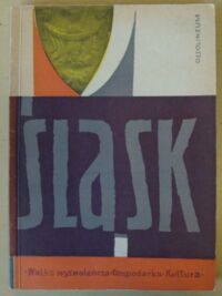 Miniatura okładki Golachowski Stefan /red. nauk./ Śląsk. Walka wyzwoleńcza - gospodarka - kultura.