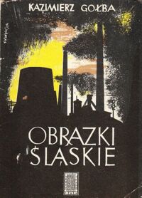 Miniatura okładki Gołba Kazimierz Obrazki śląskie.