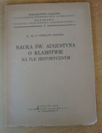 Miniatura okładki Goliński Zdzisław Ks. Nauka Św.Augustyna o kłamstwie na tle historycznym.