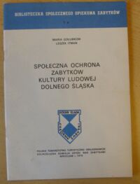 Miniatura okładki Gołubkow Maria, Itman Leszek Społeczna ochrona zabytków kultury ludowej Dolnego Śląska. /Biblioteczka Społecznego Opiekuna Zabytków. T.4./