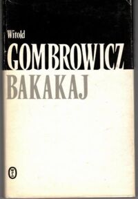 Miniatura okładki Gombrowicz Witold Bakaraj. /Dzieła. Tom I/