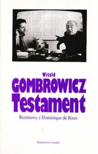 Miniatura okładki Gombrowicz Witold Testament. Rozmowy z Domique de Roux.