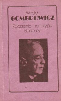 Miniatura okładki Gombrowicz Witold Zdarzenia na brygu Banbury.