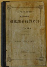 Miniatura okładki Gondek Feliks, Ks. Siedem grzechów głównych. T.I-VII. T.I. Pycha. T.II. Łakomstwo. T.III-IV. Nieczystość. Obżarstwo. T.V-VII. Zazdrość. Gniew. Lenistwo.
Jozafata Dolina, czyli Sąd Ostateczny.