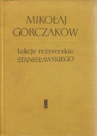 Miniatura okładki Gorczakow Mikołaj Lekcje reżyserskie Stanisławskiego.