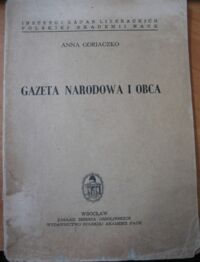 Miniatura okładki Goriaczko Anna "Gazeta narodowa i obca". /Studia Historycznoliterackie T. XII/