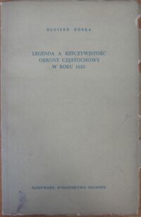 Miniatura okładki Górka Olgierd Legenda a rzeczywistość obrony Częstochowy w roku 1655.