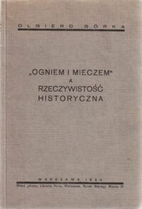 Miniatura okładki Górka Olgierd "Ogniem i mieczem" a rzeczywistość historyczna.