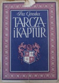 Miniatura okładki Górska Pia Tarcza i kaptur. Powieść z XIII wieku z ośmiu drzeworytami Edwarda Kuczyńskiego.