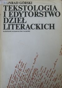 Miniatura okładki Górski Konrad Tekstologia i edytorstwo dzieł literackich. 