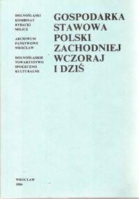 Miniatura okładki  Gospodarka stawowa Polski Zachodniej wczoraj i dziś.