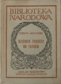 Miniatura okładki Goszczyński Seweryn Dziennik podróży do Tatrów. /Seria I. Nr 170/