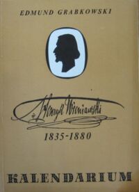 Miniatura okładki Grabkowski Edmund Henryk Wieniawski 1835-1880. Kalendarium.
