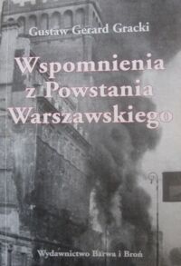 Miniatura okładki Gracki Gustaw Gerard Wspomnienia z Powstania Warszawskiego.