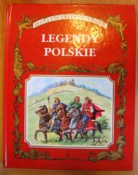 Miniatura okładki Grądzka Magdalena Legendy polskie. /Złota encyklopedia bajek/