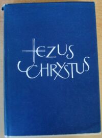 Miniatura okładki Granat W., Kopeć E. /red./ Jezus Chrystus. Historia i tajemnica. /Rozprawy Wydziału Teologiczno-Kanonicznego. Tom 53/