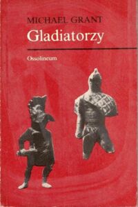 Miniatura okładki Grant Michael Gladiatorzy.