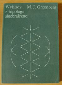 Miniatura okładki Greenberg M.J. Wykłady z topologii algebraicznej.