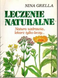 Miniatura okładki Grella Nina Leczenie nauralne.