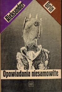 Miniatura okładki Grin Aleksander Opowiadania niesamowite.