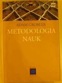 Miniatura okładki Grobler Adam Metodologia nauk. /Kompendia Filozoficzne/