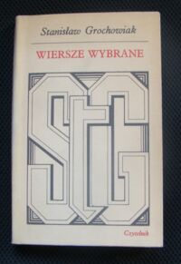 Miniatura okładki Grochowiak Stanisław Wiersze wybrane. Wybór dokonany przez autora.