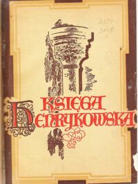 Zdjęcie nr 2 okładki Grodecki Roman /tłum./ Księga Henrykowska. /Biblioteka Tekstów Historycznych. Tom II/