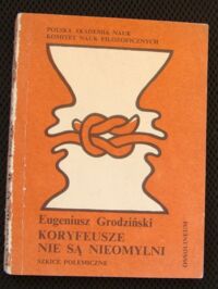 Miniatura okładki Grodziński Eugeniusz Koryfeusze nie ą nieomylni. Szkice polemiczne.