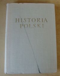 Miniatura okładki Grosfeld Leon, Zieliński Henryk /red./ Historia Polski. Tom IV 1918-1939. Cz.I 1918-1926. Rozdz. I-XIII (1918-1921). /Historia Polski. Opracowanie zbiorowe pod red. Stanisława Arnolda i Tadeusza Manteuffla/