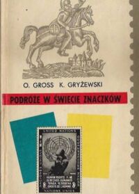 Miniatura okładki Gross Otton, Gryżewski Kazimierz Podróże w świecie znaczków. /Moje hobby to.../