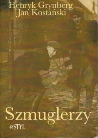 Zdjęcie nr 1 okładki Grynberg Henryk, Kostański Jan Szmuglerzy.