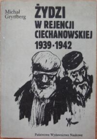 Miniatura okładki Grynberg Michał Żydzi w rejencji ciechanowskiej 1939-1942.