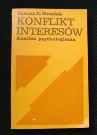 Miniatura okładki Grzelak Janusz Ł. Konflikt interesów. Analiza psychologiczna.