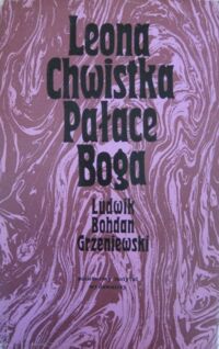 Miniatura okładki Grzeniewski B. Ludwik Leona Chwistka "Pałace Boga". Próba rekonstrukcji.