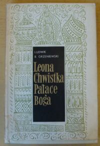 Miniatura okładki Grzeniewski Ludwik B. Leona Chwistka "Pałace Boga". Próba rekonstrukcji.