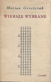 Miniatura okładki Grześczak Marian Wiersze wybrane. 