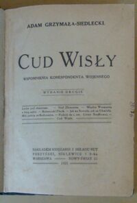 Zdjęcie nr 2 okładki Grzymała-Siedlecki Adam Cud Wisły. Wspomnienia korespondenta wojennego.