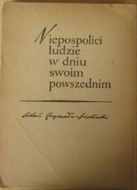 Miniatura okładki Grzymała-Siedlecki Adam Niepospolici ludzie w dniu swoim powszednim.