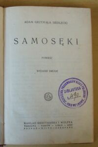 Zdjęcie nr 2 okładki Grzymała-Siedlecki Adam Samosęki. Powieść.