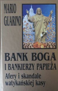 Miniatura okładki Guarino Mario Bank Boga i bankierzy papieża. Afery i skandale watykańskiej kasy.