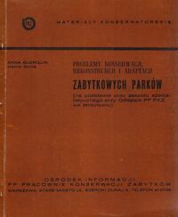Miniatura okładki Guerquin Anna Problemy konserwacji, rekonstrukcji i adaptacji zabytkowych parków (na podstawie prac zespołu specjalistycznego przy Oddziale PP PKZ we Wrocławiu)