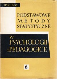 Miniatura okładki Guilford J.P. Podstawowe metody statystyczne w psychologii i pedagogice.