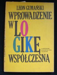 Miniatura okładki Gumański Leon Wprowadzenie w logikę współczesną.